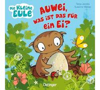 Die kleine Eule. Auwei, was ist das für ein Ei?: Liebevoll gereimtes Pappbilderbuch für Kinder ab 2 Jahren