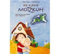 Die kleine Motzkuh. Oder | Annette Langen Annette LangenAnnette Langen (Auteur)