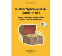 Die kleine Psychotherapeutische Schatzkiste - Teil 1: Tipps und Tricks für kleine und große Probleme im Kindes-, Jugend- und Erwachsenenalter