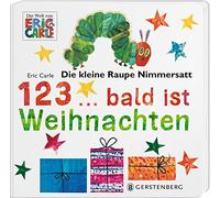 Eric Carle – Die kleine Raupe Nimmersatt: 1, 2, 3 bald ist Weihnachten – relié