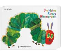 Die Kleine Raupe Nimmersatt