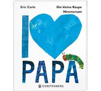 Eric Carle – Die kleine Raupe Nimmersatt – I love Papa – Relié