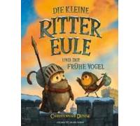 Die Kleine Rittereule Und Der Frühe Vogel