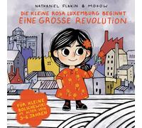 Die kleine Rosa Luxemburg beginnt eine große Revolution: Für kleine Bolschewiki im Alter von 3 bis 6 Jahren