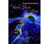 Die kleine Seele und die Erde Walsch, Neale Donald (Auteur)