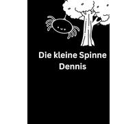 Die Kleine Spinne Dennis