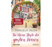 Die kleine Straße der großen Herzen: Roman