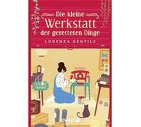 Die kleine Werkstatt der geretteten Dinge. Roman | Lorenza Gentile Lorenza Gentile (Auteur)