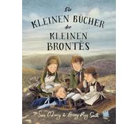 Die kleinen Bücher der kleinen Brontës