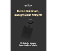 Die kleinen Details, unvergessliche Momente: Wie die besten Gastgeber "Das gewisse Etwas" schaffen