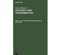 Die Kleinen Propheten Übersetzt. Mit Noten