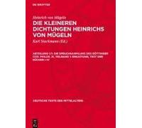 Die Kleineren Dichtungen Heinrichs Von Mügeln, Abteilung 1/1, Die Spruchsammlung Des Göttinger Cod. Philos. 21, Teilband 1: Einleitung, Text Der Bücher I-Iv