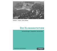 Die Klimamutation Verhandlungen, Geopolitik, Demokratie - Stefan Aykut - Campus Verlag - ebook (ePub) - Livre