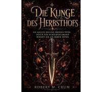 DIE KLINGE DES HERBSTHOFS: Sie sollte den Fae-Prinzen töten. Doch ein Schicksalsband bindet sie an ihren Feind