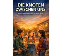 Die Knoten zwischen uns