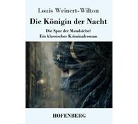 Die Königin der Nacht: Die Spur der Mondsichel - Ein klassischer Kriminalroman