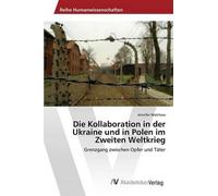 Die Kollaboration In Der Ukraine Und In Polen Im Zweiten Weltkrieg