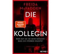 Die Kollegin – Qui l'a tant haïe qu'elle a dû mourir ? – Thriller – Heyne Verlag