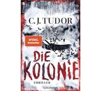 Die Kolonie | C.J. Tudor C.J. TudorC.J. Tudor (Auteur)