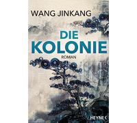 Die Kolonie: Roman