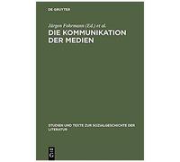 Die Kommunikation Der Medien, Studien Und Texte Zur Sozialgeschichte Der Literatur, 97 Erhard Schuttpelz, Jurgen Fohrmann (Auteur)