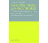 Die Kommunikation von Nachhaltigkeit Fieseler, Christian (Auteur)