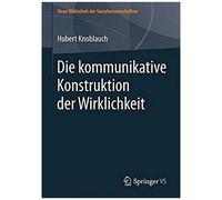 Die Kommunikative Konstruktion Der Wirklichkeit