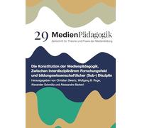 Die Konstitution der Medienpädagogik: Zwischen interdisziplinärem Forschungsfeld und bildungswissenschaftlicher (Sub-) Disziplin