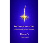 Die Konstruktion der Welt: Wahrnehmung als kognitive Schnittstelle