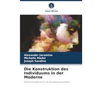 Die Konstruktion des Individuums in der Moderne: Erkenntnistheorie für die Sozialwissenschaften