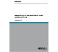 Die Konstruktion von Männlichkeit in der Anzeigenwerbung Deiss, Beatrix (Auteur)