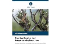 Die Kontrolle der Rotschnabelwachtel: Quelea lathimii in Simbabwe und im südlichen Afrika
