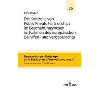 Die Kontrolle Von Public Private Partnerships Im Beschaffungswesen Im Rahmen Des Europäischen Beihilfen- Und Vergaberechts