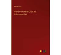 Die Konventionellen Lügen Der Kulturmenschheit