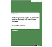 Die Konzeption Der Sophie In "Emile Oder Über Die Erziehung" Von Jean-Jacques Rousseau
