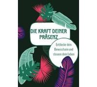 Die Kraft Deiner Präsenz