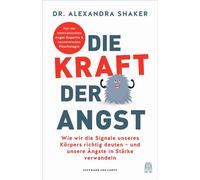 Die Kraft der Angst Wie wir die Signale unseres Körpers richtig deuten - und unsere Ängste in Stärke verwandeln - Dr Alexandra Shaker - HOFFMANN UND CAMPE VERLAG GmbH - ebook (ePub) - Livre