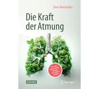 Die Kraft der Atmung: Für mehr Gelassenheit, Energie und Lebensqualität