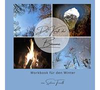 Die Kraft Der Baeume - Workbook Fuer Den Winter (Die Kraft Der Baeume - Workbooks)