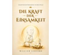 Die Kraft der Einsamkeit: Sich selbst im Schweigen wiederentdecken