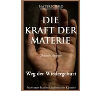 DIE KRAFT DER MATERIE: Ein Manifest von Kunst, Geist und Präsenz