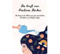 Die Kraft des Positiven Denkens Ein Leitfaden zur Kultivierung von Optimismus Resilienz und Erfolg - pulkit grover - Amazon Digital Services LLC KDP - Liv pulkit groverpulkit grover (Auteur)