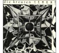 Die Kreuzen - Cement