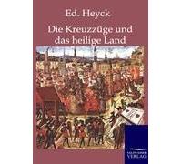 Die Kreuzzüge Und Das Heilige Land