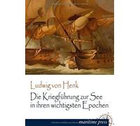 Die Kriegführung Zur See In Ihren Wichtigsten Epochen