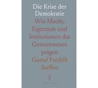 Die Krise der Demokratie: Wie Macht, Eigentum und Institutionen das Gemeinwesen prägen