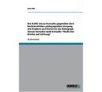 Die Kritik Janusz Korczaks gegenber dem herk”mmlichen p„dagogischen Umgang mit Kindern und Elemente der P„dagogik Janusz Korczaks nach Korczaks "Recht des Kindes auf Achtung" Mai, Hans (Auteur)