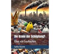 Die Krone der Schöpfung?: Eher ein Sauhaufen