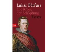 Die Krone der Schöpfung: Essays