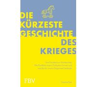 Die kürzeste Geschichte des Krieges